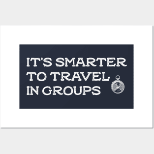 it's smarter to travel in groups Posters and Art